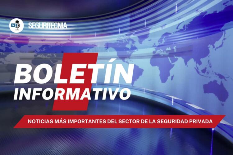 Boletín informativo Seguritecnia: Noticias del sector de la seguridad privada