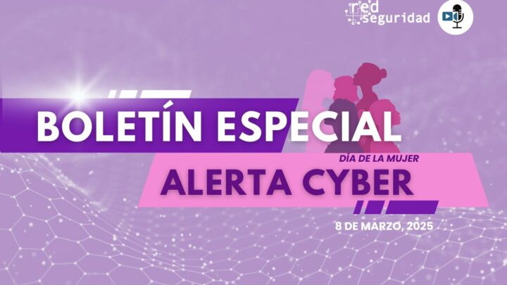 Boletín especial de Alerta Cyber por el Día de la Mujer 2025